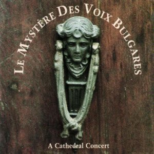 Mystere Des Voix Bulgares/Cathedral Concert
